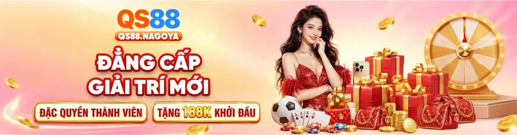 BANNER qs88 đẳng cấp giải trí tặng 188k đăng ký