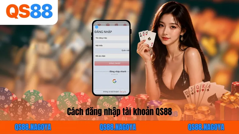 Cách đăng nhập tài khoản QS88