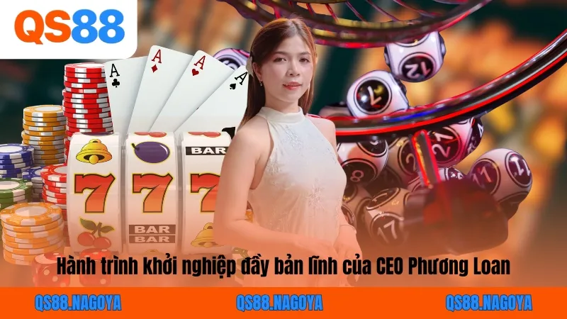 Hành trình khởi nghiệp đầy bản lĩnh của CEO Phương Loan