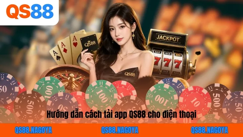 Hướng dẫn cách tải app QS88 cho điện thoại