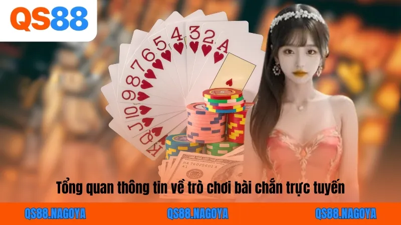 Tổng quan thông tin về trò chơi bài chắn trực tuyến